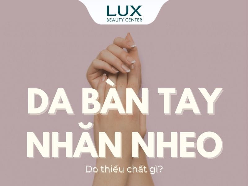 hình đôi tay đẹp và chữ da bàn tay nhăn nheo do thiếu chất gì